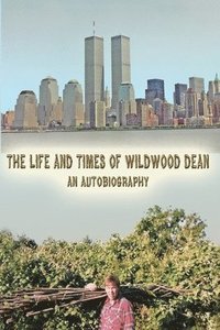 bokomslag Life and Times of Wildwood Dean