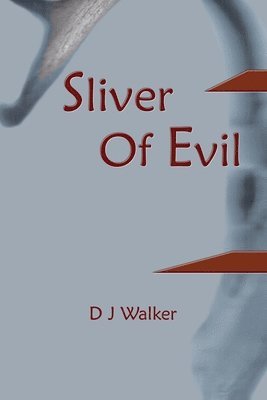 D. J. Walker, D J Walker - Sliver Of Evil, Häftad
