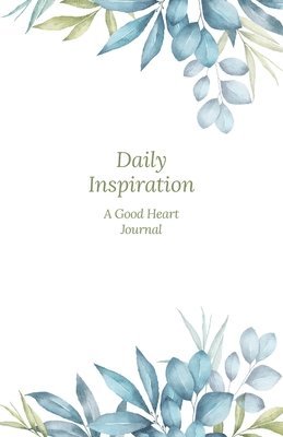The Good Heart, M C Greene, M. C. Greene, Good Heart, The, M.C. Greene - Daily Inspiration, Häftad