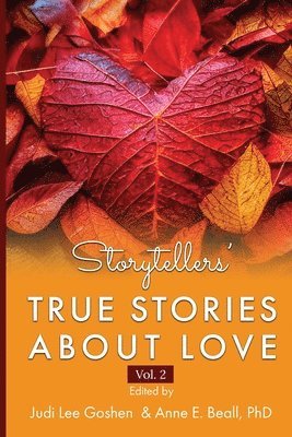 Judi Lee Goshen, Anne E Beall - Storytellers' True Stories About Love Vol 2, Häftad