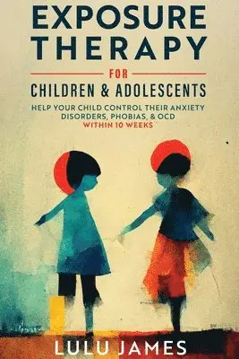 Exposure Therapy For Children and Adolescents