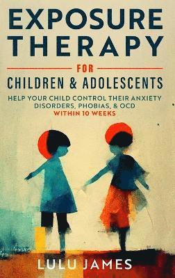 Exposure Therapy For Children And Adolescents 1