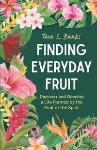 bokomslag Finding Everyday Fruit