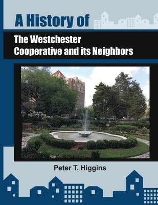 History of the Westchester Cooperative and Its Neighbors