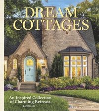 bokomslag Dream Cottages: From the Editors of the Cottage Journal Magazine
