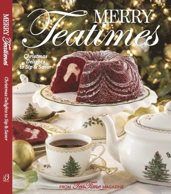 Lorna Reeves - Merry Teatimes: Christmas Delights to Sip and Savor, Inbunden