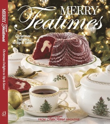 bokomslag Merry Teatimes: Christmas Delights to Sip and Savor