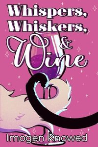 bokomslag Whispers, Whiskers, & Wine