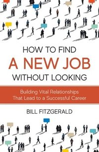 bokomslag How To Find A New Job Without Looking