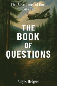 bokomslag The Book of Questions: The Adventures of Boyo: Book Two