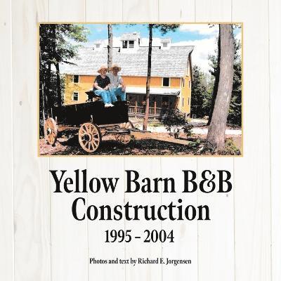 Yellow Barn B&B Construction 1