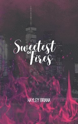 Hayley Briana - Sweetest of Fires, Häftad