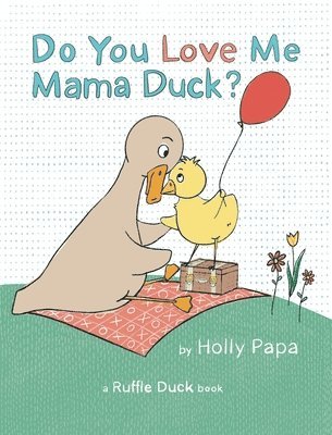 Do You Love Me Mama Duck? 1