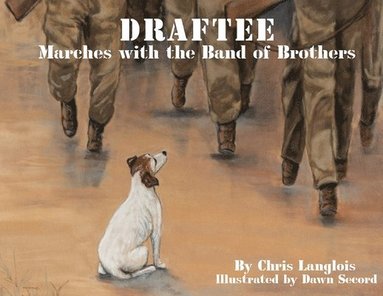 bokomslag Draftee Marches with the Band of Brothers