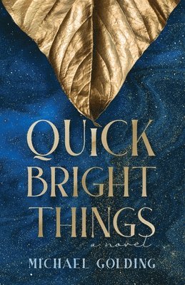 Michael Golding - Quick Bright Things, Häftad