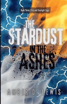 Amber D Lewis, Amber D. Lewis, D. Lewis, Amber - Stardust in the Ashes, Häftad