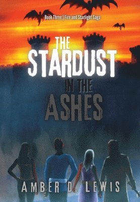 Amber D Lewis, Amber D. Lewis, D. Lewis, Amber - Stardust in the Ashes, Inbunden