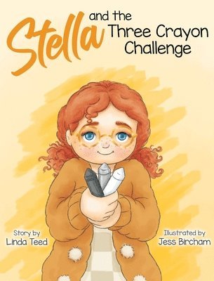 Linda Teed - Stella and the Three Crayon Challenge, Inbunden