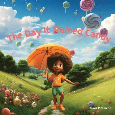 Day It Rained Candy