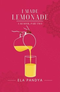 bokomslag I Made Lemonade A Memoir Part Two