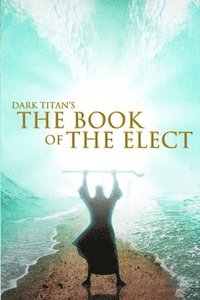 bokomslag Dark Titan's The Book of The Elect