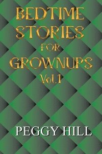 bokomslag Bedtime Stories for Grown Ups Vol 1