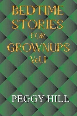 bokomslag Bedtime Stories for Grown Ups Vol 1