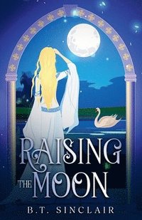 bokomslag Raising the Moon