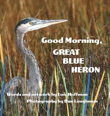 bokomslag Good Morning, Great Blue Heron