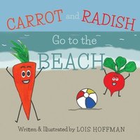 bokomslag Carrot and Radish Go to the Beach