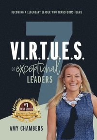 bokomslag 7 V.I.R.T.U.E.S. of Exceptional Leaders