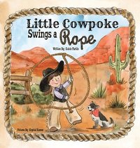 bokomslag Little Cowpoke Swings a Rope