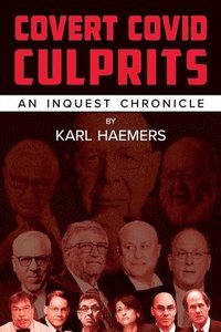 bokomslag Covert Covid Culprits: An Inquest Chronicle