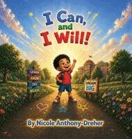 Nicole Anthony-Dreher - I Can, and I Will!, Inbunden