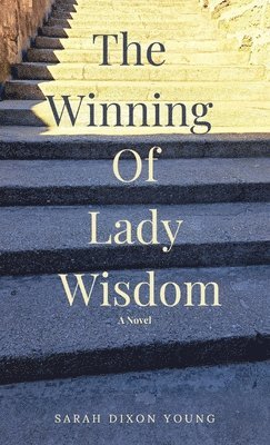 bokomslag The Winning of Lady Wisdom