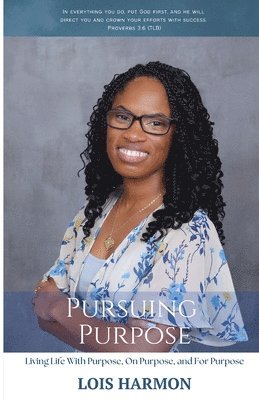 Lois Harmon - Pursuing Purpose, Häftad