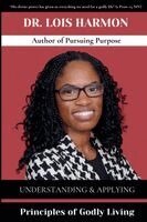 Lois Harmon - Understanding & Applying Principles of Godly Living, Häftad