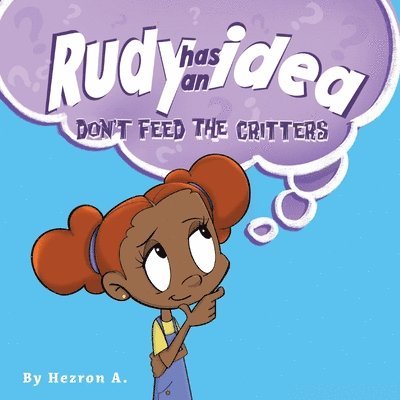 Rudy has an idea: Don't feed the critters 1