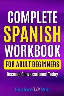 bokomslag Complete Spanish Workbook For Adult Beginners