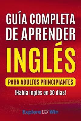 bokomslag Gua completa de aprender ingls para adultos principiantes