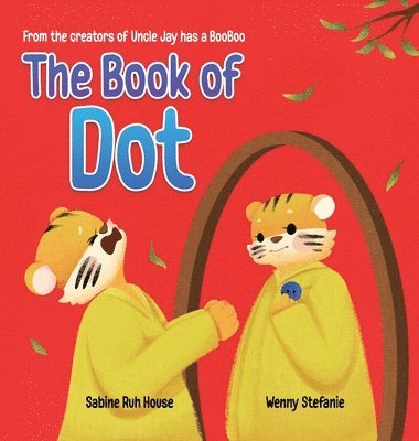 bokomslag The Book of Dot: A Heartwarming Tale of Managing Grief for Kids and Adults