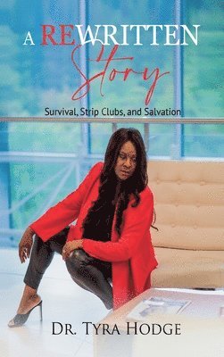 A Rewritten Story (Survival, Strip Clubs, and Salvation) 1