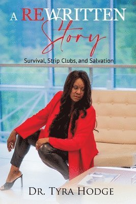 A Rewritten Story (Survival, Strip Clubs, and Salvation) 1