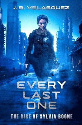 Every Last One: The Rise of Sylvia Boone 1