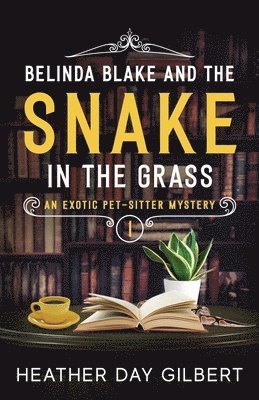 Heather Day Gilbert - Belinda Blake and the Snake in the Grass, Häftad