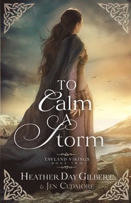Jen Cudmore, Heather Day Gilbert - To Calm a Storm, Häftad