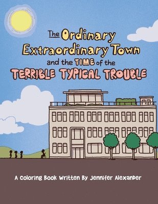 Jennifer Alexander - Ordinary Extraordinary Town and the Time of the Terrible Typical Troubles, Häftad