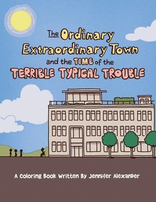 The Ordinary Extraordinary Town and the Time of the Terrible Typical Troubles 1