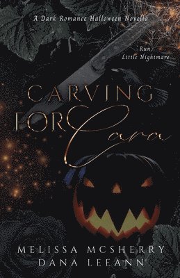 Carving for Cara: A Dark Romance Halloween Novella 1