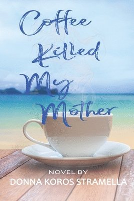 Coffee Killed My Mother 1